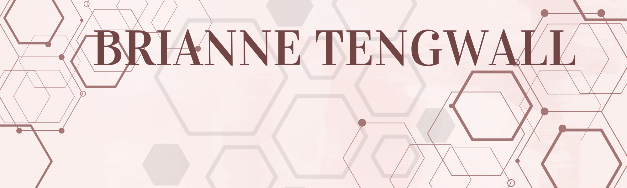pink and brown hexagon pattern background title image with name Brianne Tengwall in text